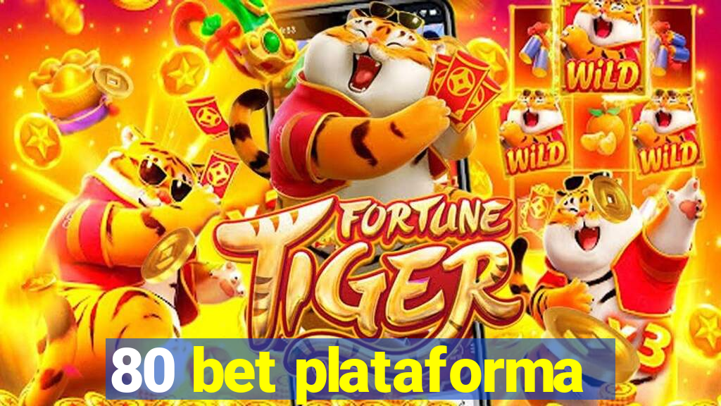80 bet plataforma